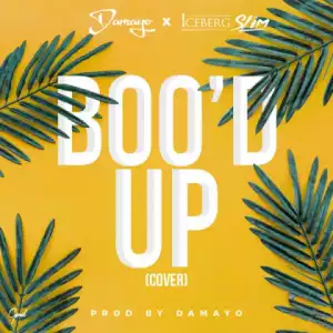 Damayo - Boo’d Up (Cover) ft. Iceberg Slim